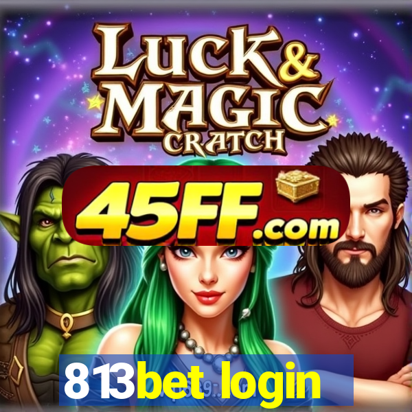 813bet login